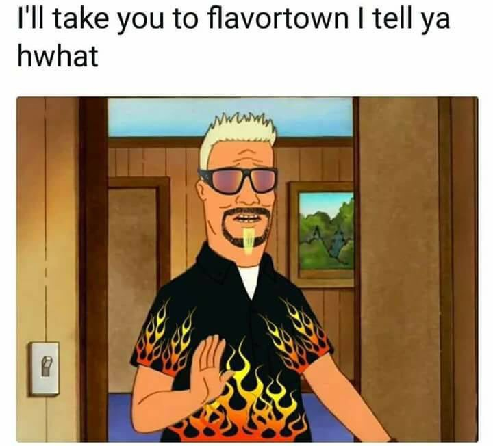 flavortown meme with king of the hill vibe