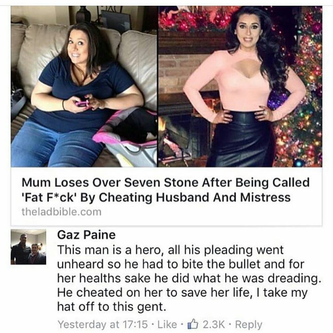 ...lost 7 stone which is like 50 lbs after his cheating husband and his mis...