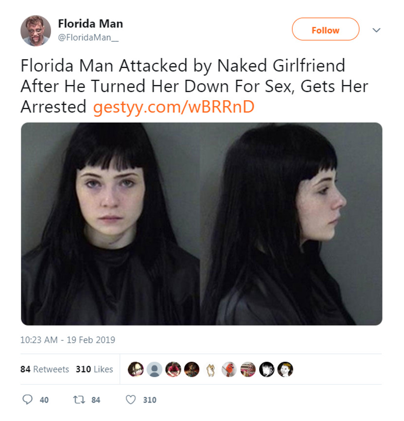 black hair - Florida Man Florida Man Attacked by Naked Girlfriend After He Turned Her Down For Sex, Gets Her Arrested gestyy.comwBRRnD 84 310 84 310 "$ 200 9 40 Co 84 310