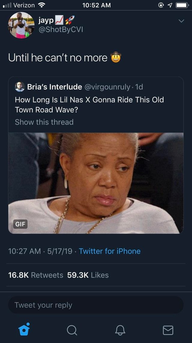 random pics - screenshot - . Verizon jayp 12 Until he can't no more o Bria's Interlude . 1d How Long Is Lil Nas X Gonna Ride This Old Town Road Wave? Show this thread Gif 51719. Twitter for iPhone Tweet your