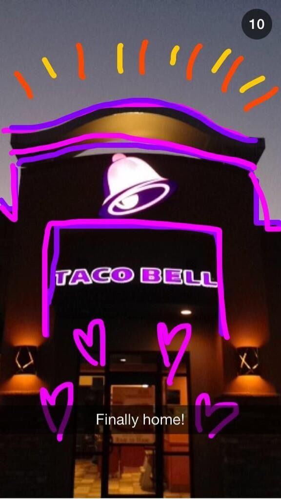 snapchat funny things to post on snapchat - 10 Taco Bell o Finally home!