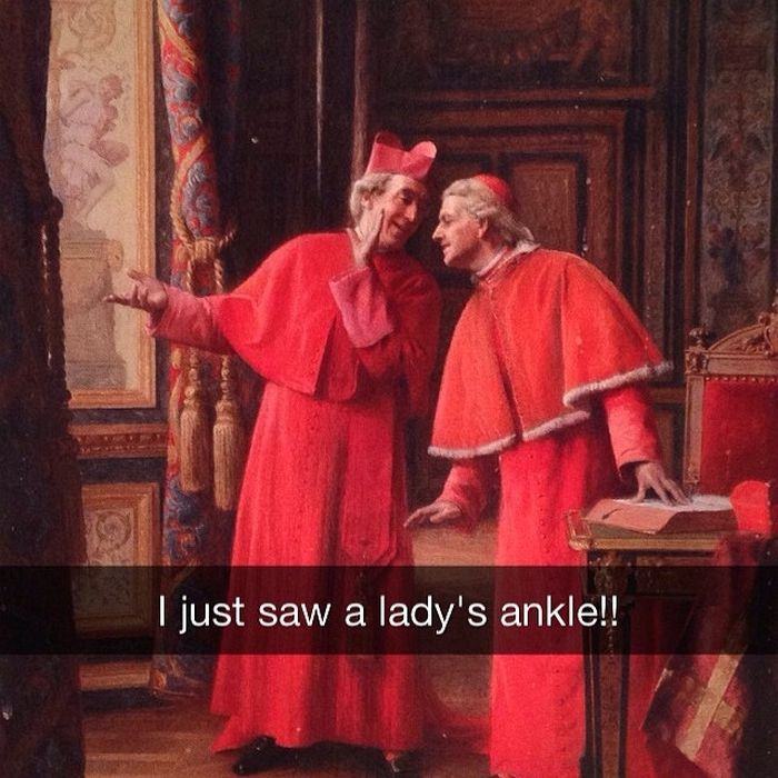 snapchat renaissance memes - I just saw a lady's ankle!!