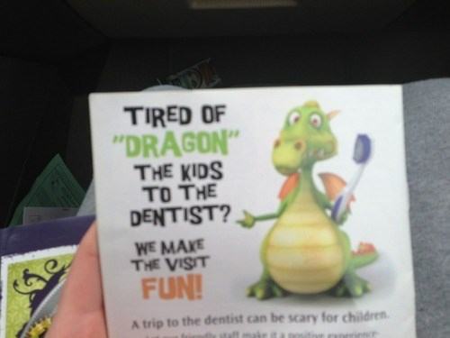 funny dragon puns - Tired Of "Dragon The Kids To The Dentist? We Make The Visit Fun A trip to the dentist can be scary for children