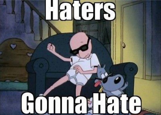 doug memes - Haters Gonna Hate