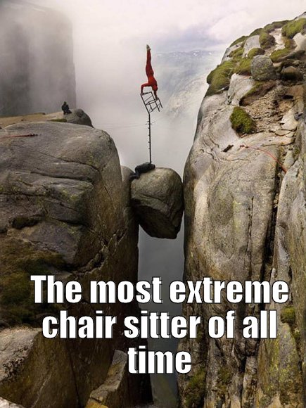 Just because sitting in a chair is simply not impressive enough