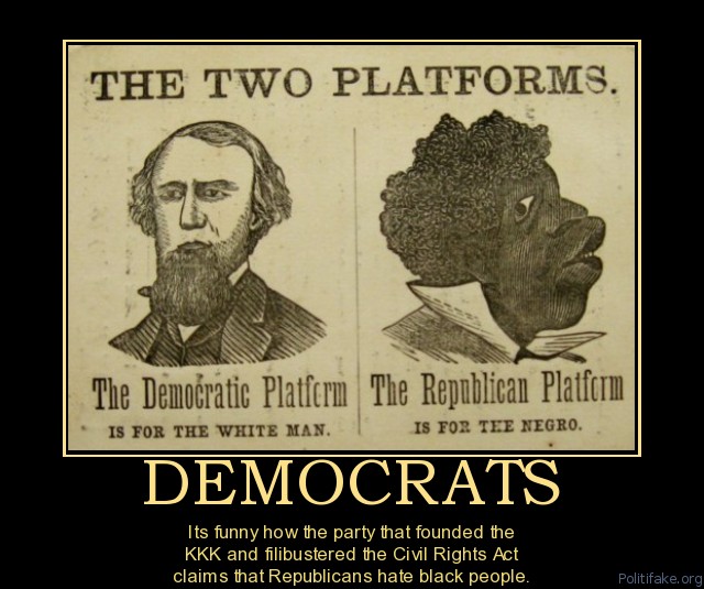 The party of slavery and the KKK.