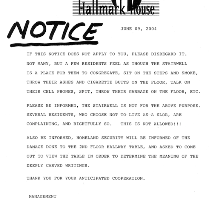 notices meaning - Hallmark house Notice If This Notice Does Not Apply To You, Please Disregard It. Not Many, But A Few Residents Feel As Though The Stairwell Is A Place For Them To Congregate, Sit On The Steps And Smoke, Throw Their Ashes And Cigarette Bu