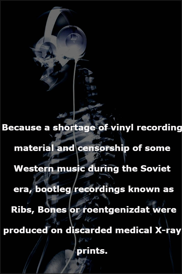 heute show - Because a shortage of vinyl recording material and censorship of some Western music during the Soviet era, bootleg recordings known as Ribs, Bones or roentgenizdat were produced on discarded medical Xray prints.
