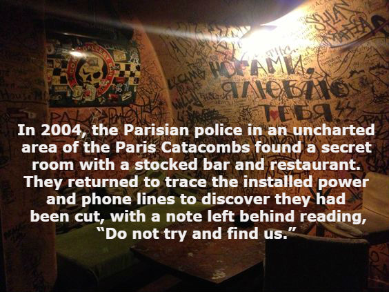 eye laws dug aim - Ds In 2004, the Parisian police in an uncharted area of the Paris Catacombs found a secret room with a stocked bar and restaurant. They returned to trace the installed power and phone lines to discover they had been cut, with a note lef