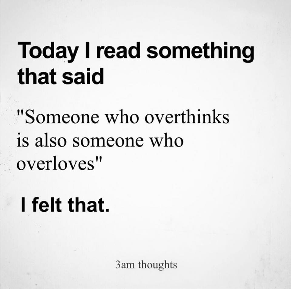 angle - Today I read something that said "Someone who overthinks is also someone who overloves" I felt that. 3am thoughts