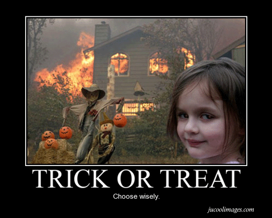halloween motivational posters - Trick Or Treat Choose wisely. jucoolimages.com