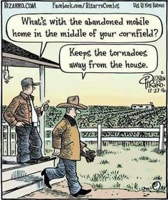 funny tornado cartoons - Bizarro.Com Facebook.comBizarrocomics va n What's with the abandoned mobile home in the middle of your cornfield? Keeps the tornadoes away from the house. Charsro 2276 Sewaassure Homuth Www ..