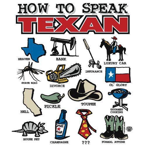 texas is the best state - How To Speak Texan Heaven Bank Luxury Car Insurance State Bird Divorce Ol Glory Toupee Pickle Hell Gourmet Cooking House Pet Champagne ??? Formal Attire