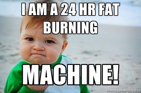 happy friday long weekend meme - I Am A 24 Hr Fat Burning Machine! memegenerator.net