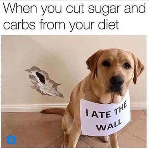 funny keto memes - When you cut sugar and carbs from your diet Tate The Wall