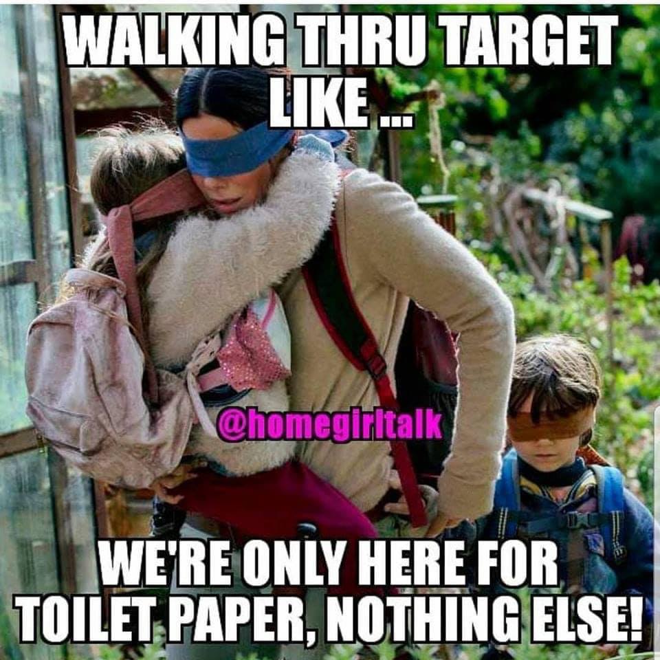 Bird Box - Walking Thru Target ... We'Re Only Here For Toilet Paper, Nothing Else!