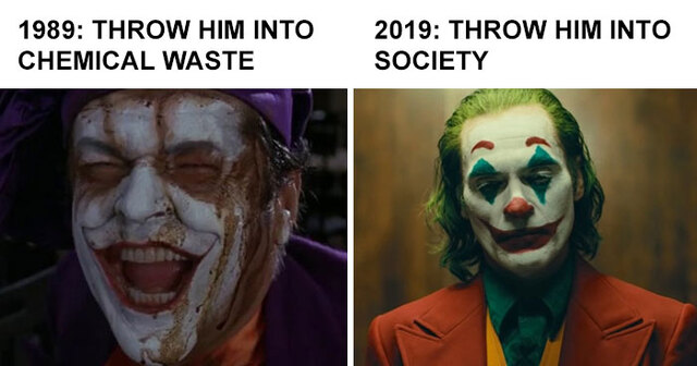 joaquin phoenix joker meme - 1989 Throw Him Into Chemical Waste 2019 Throw Him Into Society