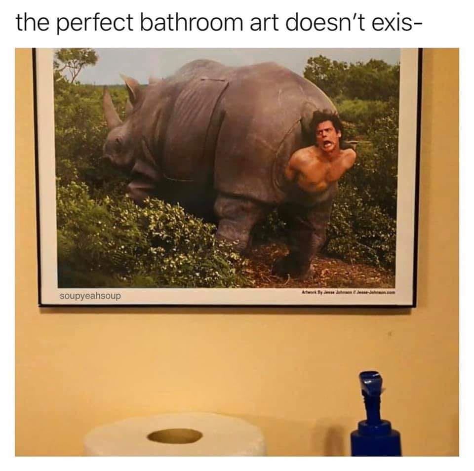 ace ventura rhino - the perfect bathroom art doesn't exis soupyeahsoup