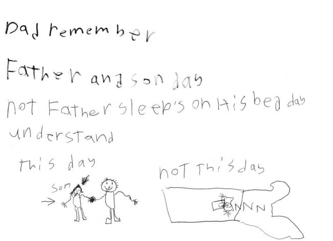 Child - Dad remember Father and son das not Father sleep's on his bea day understand this day not this day