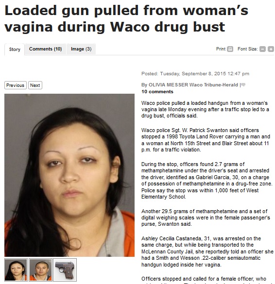 Loaded gun found in woman's vagina.