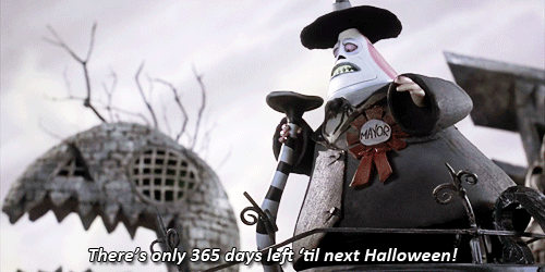 there's only 365 days till next halloween - Mayor There's only 365 days left 'til next Halloween!