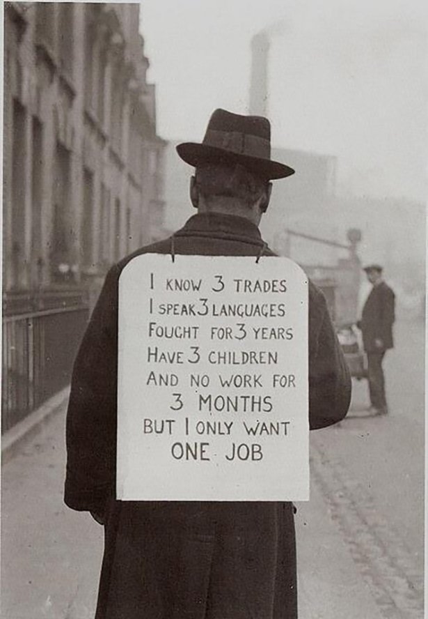 great depression sign - I Know 3 Trades I Speak 3 Languages Fought For 3 Years Have 3 Children And No Work For 3 Months But I Only Want One Job