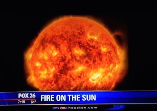 stupid news headlines 2017 - Fox 26 61 Fire On The Sun