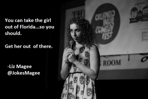 hilarious stand up - You can take the girl out of Florida...so you should. Get her out of there. Room o Liz Magee Magee
