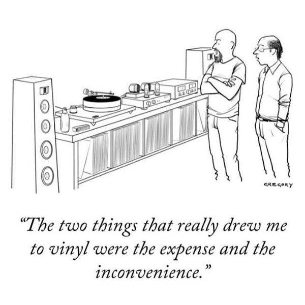 two things that really drew me - 2012 Gregory "The two things that really drew me to vinyl were the expense and the inconvenience."