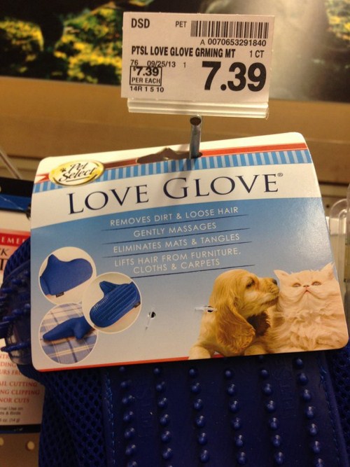 Dsd Pet A 0070653291840 Ptsl Love Glove Grming Mt 1 Ct 092513 1 17.39 Per Each 14R 15 10 2.397.39 Love Glove Emef Removes Dirt & Loose Hair Gently Massages Eliminates Mats & Tangles Lifts Hair From Furniture Cloths & Carpets Ng curring Nok can