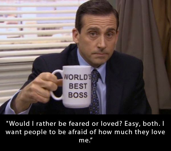 michael scott best boss - World'S Best Boss "Would I rather be feared or loved? Easy, both. I want people to be afraid of how much they love me."