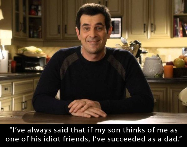 Character - "I've always said that if my son thinks of me as one of his idiot friends, I've succeeded as a dad."