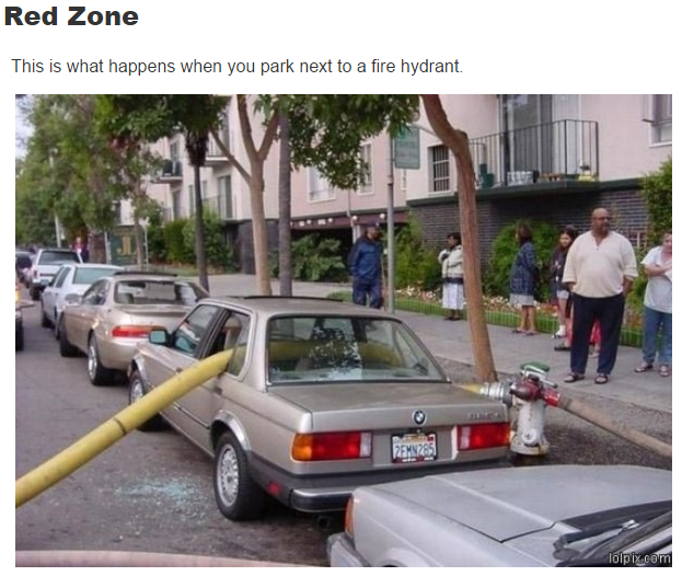 fire hose through car windows - Red Zone This is what happens when you park next to a fire hydrant. lolpix.com