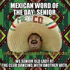 Funny Mexican Word Of The Day Meme - Senior