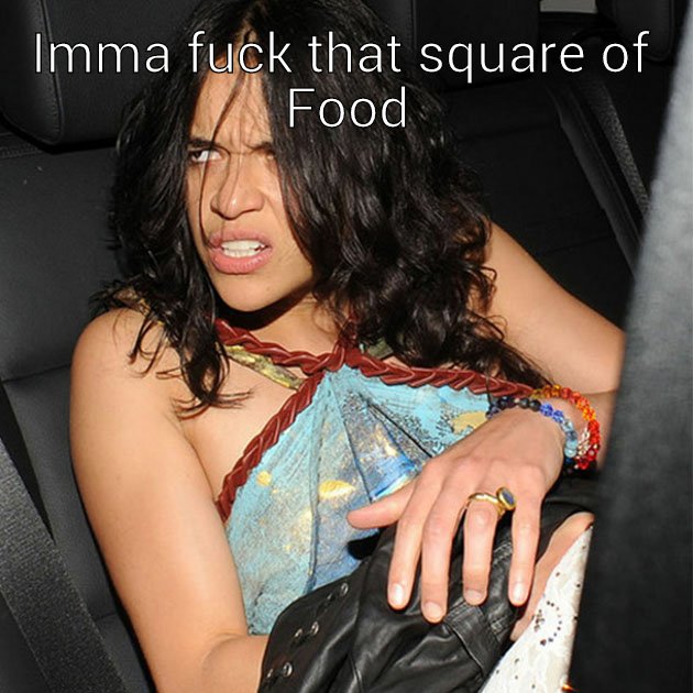 Imma fuck that square of food