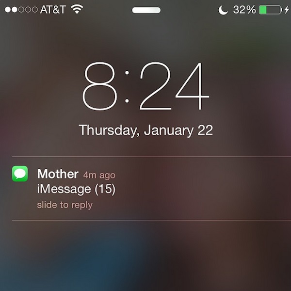 Mother - .000 At&T 32% D4 Thursday, January 22 Mother 4m ago iMessage 15 slide to