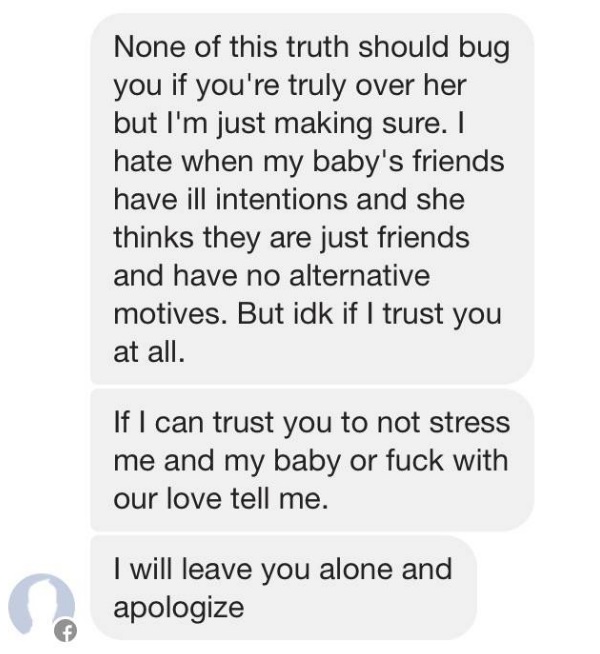 number - None of this truth should bug you if you're truly over her but I'm just making sure. I hate when my baby's friends have ill intentions and she thinks they are just friends and have no alternative motives. But idk if I trust you at all. If I can t