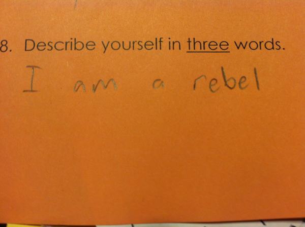 funny kid test answers i am a rebel - 8. Describe yourself in three words. I am a rebell