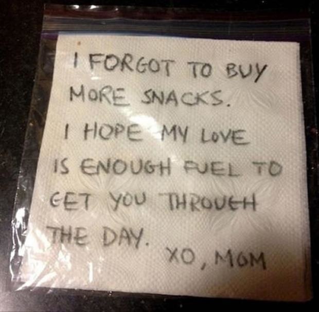 handwriting - I Forgot To Buy More Snacks. I Hope My Love Is Enough Puel To Eet You Throueh The Day. Xo, Mom