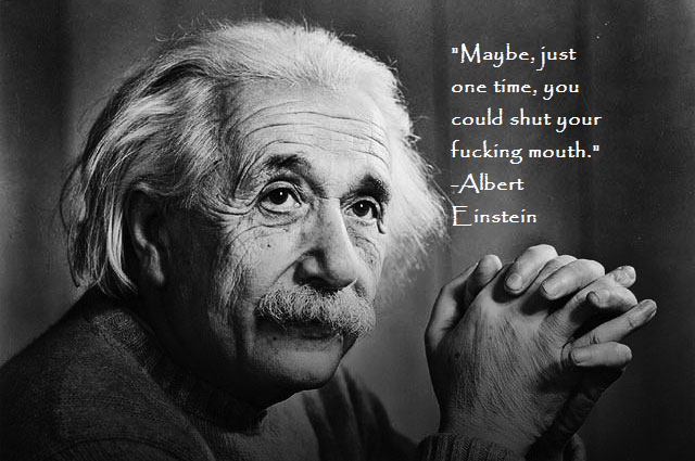 This actual Albert Einstein quote has been used to inspire many successful business majors today.