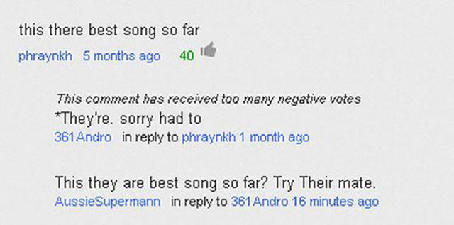 document - this there best song so far phraynkh 5 months ago 40 This comment has received too many negative votes They're. sorry had to 361 Andro in to phraynkh 1 month ago This they are best song so far? Try Their mate. AussieSupermann in to 361 Andro 16