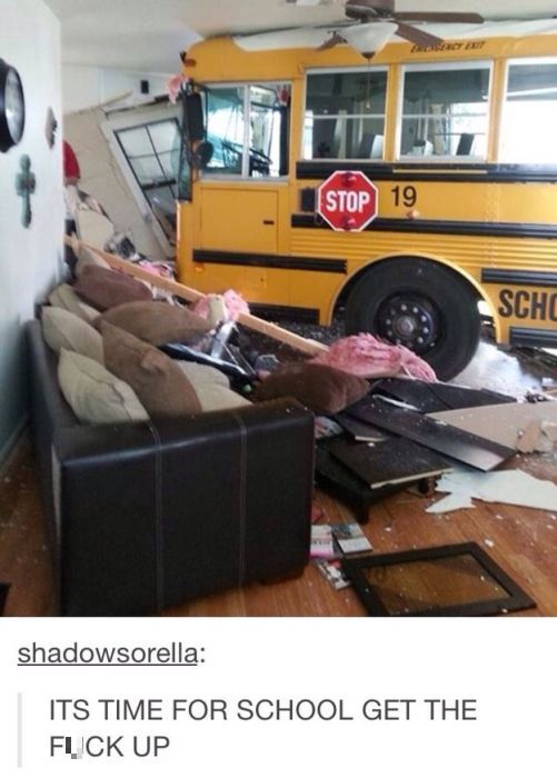 tumblr - crazy old bus driver - Stop 19 Scho shadowsorella Its Time For School Get The Fuck Up