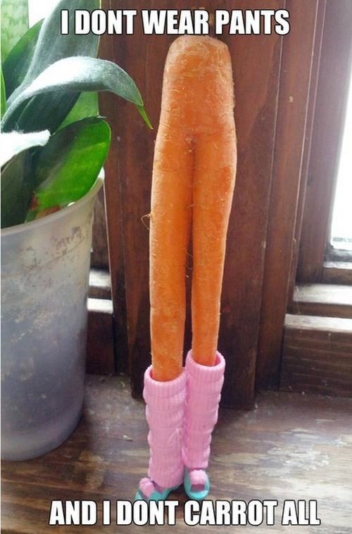 pun nude puns - I Dont Wear Pants And I Dont Carrot All