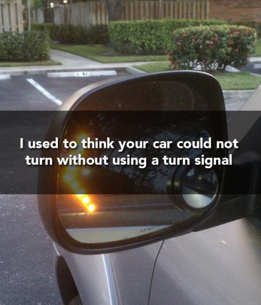 tim chantarangsu - I used to think your car could not turn without using a turn signal