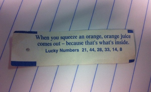 handwriting - When you squeeze an orange, orange juice comes out because that's what's inside. Lucky Numbers 21, 44, 28, 33, 14, 8