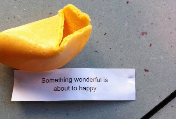 fortune cookie - Something wonderful is about to happy
