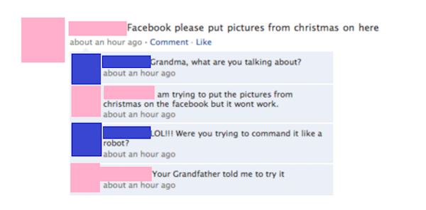 facebook - Facebook please put pictures from christmas on here about an hour ago Comment Grandma, what are you talking about? about an hour ago am trying to put the pictures from christmas on the facebook but it wont work. about an hour ago Lolii Were you
