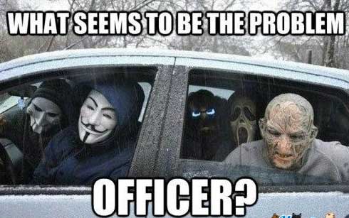 funny halloween meme - A What Seems To Be The Problem Officer?