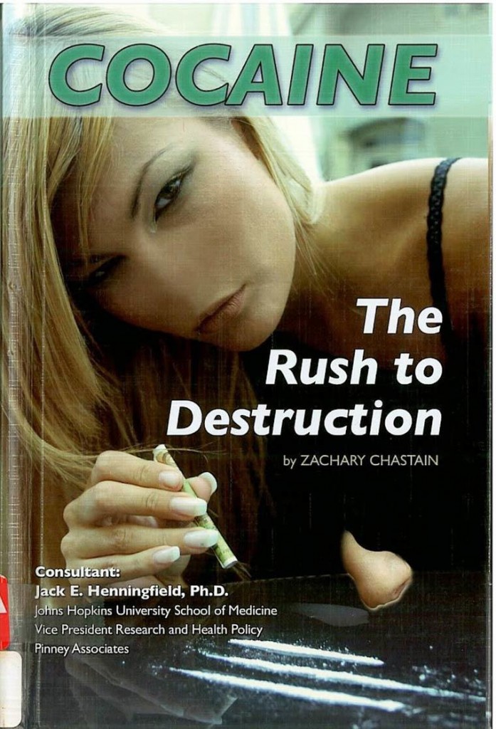 poster - Cocaine The Rush to Destruction by Zachary Chastain Consultant Jack E. Henningfield, Ph.D. Johns Hopkins University School of Medicine Vice President Research and Health Policy Pinney Associates