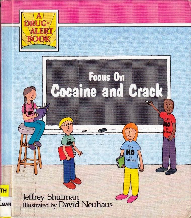 Book - 1A Drug Alert Book Focus on Cocaine and Crack Say To Drugs Man Jeffrey Shulman Illustrated by David Neuhaus